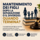 quando termina l'obbligo di mantenimento del figlio in separazione e divorzio